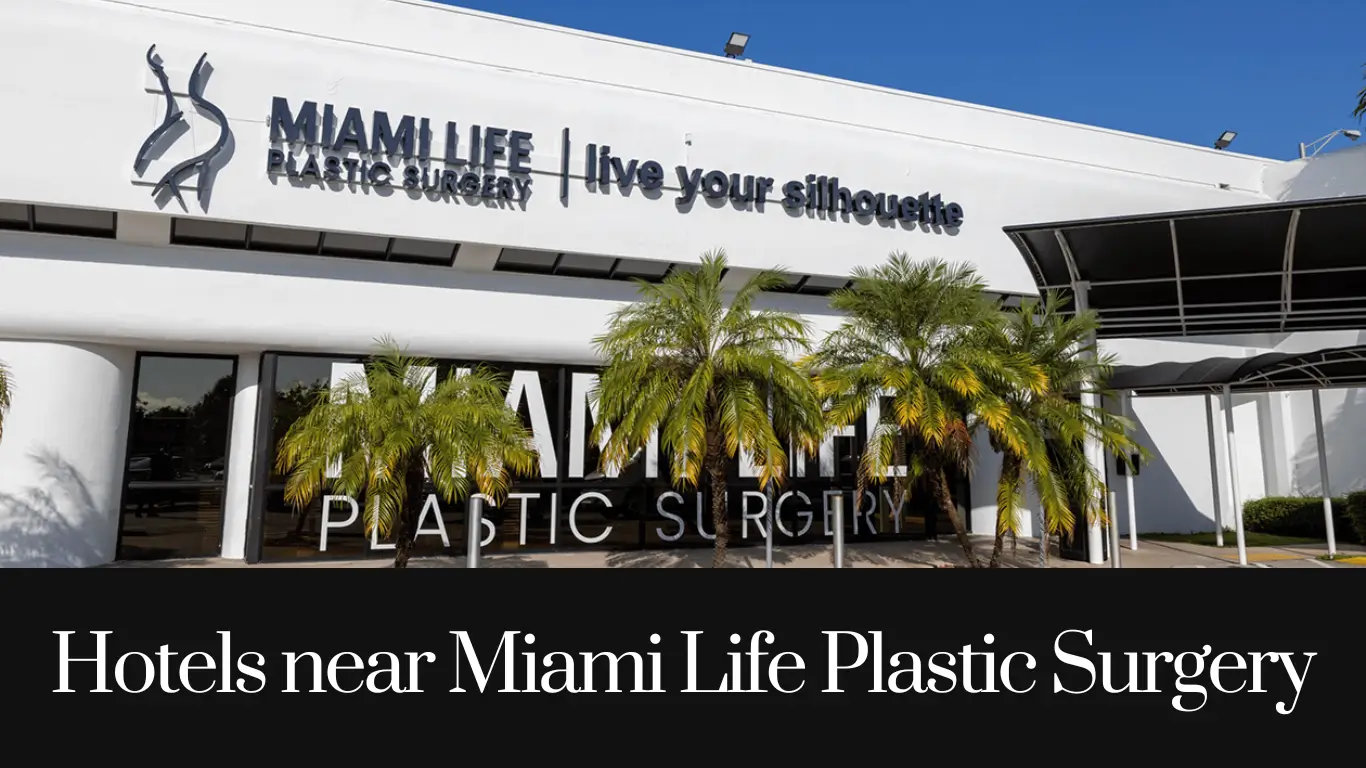 hotels near miami life plastic surgery